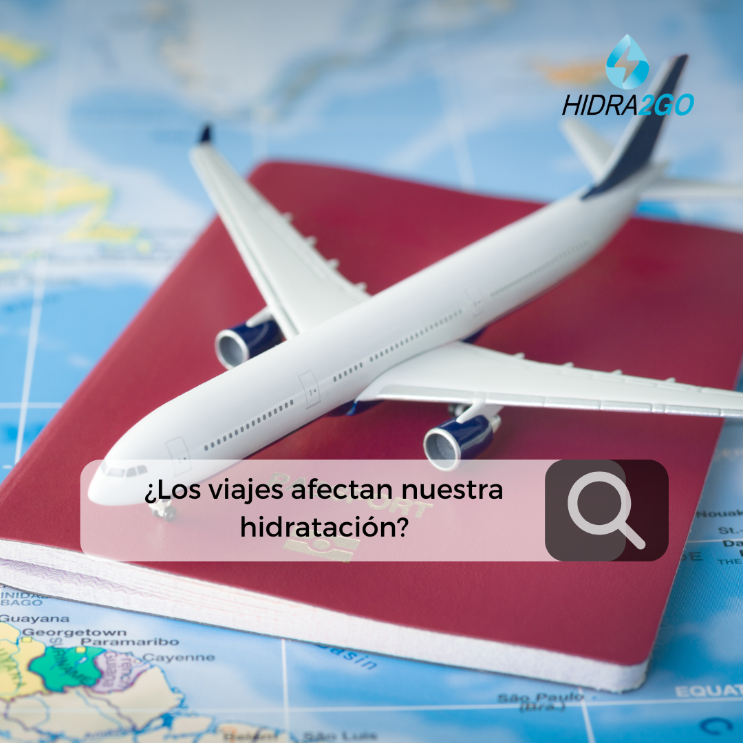 ¿Los viajes afectan nuestra hidratación?